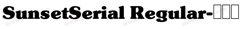 SunsetSerial Regular字体转换